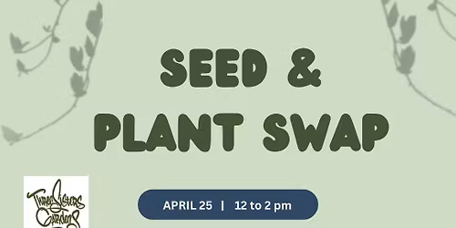 Seed, plant swap & more\u2026.