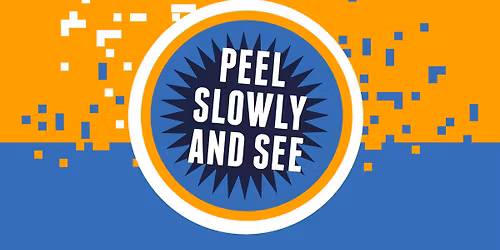 Peel Slowly and See