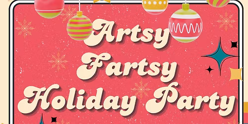 Artsy Fartsy Holiday Party