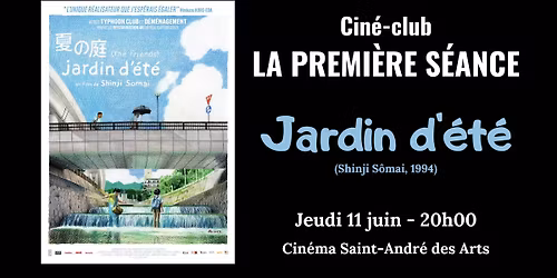Cin\u00e9-club LA PREMI\u00c8RE S\u00c9ANCE #24 : Jardin d'\u00e9t\u00e9 (Shinji S\u00f4mai, 1994)