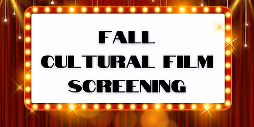 Fall Cultural Film Screening