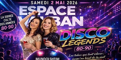 \ud83d\udc83 G\u00e9n\u00e9ration DISCO LEGENDS \ud83d\udcab Revivez l'Ambiance 80\/90\u2019s \/\/ Espace Vauban \u00b7 Le dancefloor