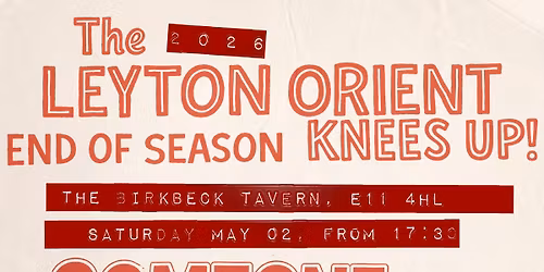 The 2026 LEYTON ORIENT End Of Season KNEES UP!