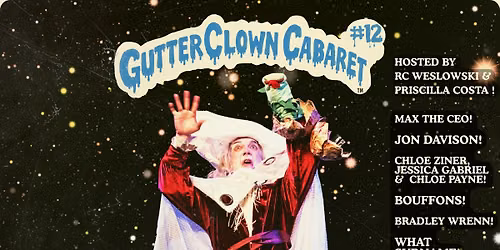 GutterClown Cabaret #12!! 