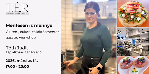 Mentesen is mennyei \u2013 Glut\u00e9n-, cukor- \u00e9s lakt\u00f3zmentes gasztro workshop