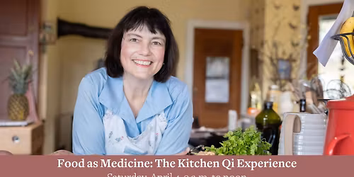 Food as Medicine: The Kitchen Qi Experience with Carole Murko