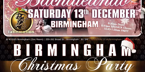 Sat 13 Dec \ud83d\udcc5 LatinMotion \ud83d\udc97 #BACHATEANDO \ud83c\udf81\ud83d\udc83\ud83c\udffb Christmas Party \ud83d\udc97 \ud83d\udccd Rosies Birmingham