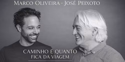 Marco Oliveira e Jos\u00e9 Peixoto | Caminho \u00c9 Quanto Fica Da Viagem