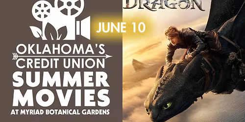 Oklahoma\u2019s Credit Union Summer Movies at Myriad Gardens: How to Train Your Dragon (live action)