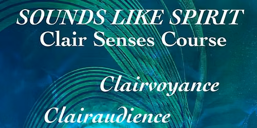 Clair Senses Course - All Four Clairs and More!