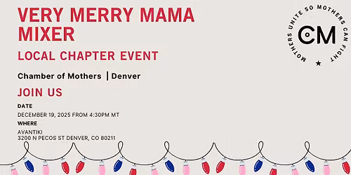 DENVER - Chamber of Mothers Local Chapter Event - Very Merry Mama Mixer