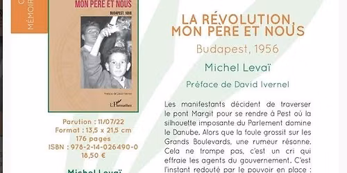Conf\u00e9rence de Michel Leva\u00ef : La R\u00e9volution hongroise de 1956, une histoire de famille et de transmi