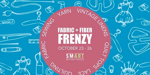 Fabric + Fiber FRENZY!