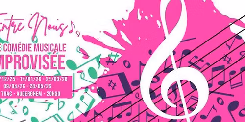  \ud83c\udfb6 ENTRE NOUS - Une Com\u00e9die Musicale Improvis\u00e9e \ud83c\udfad