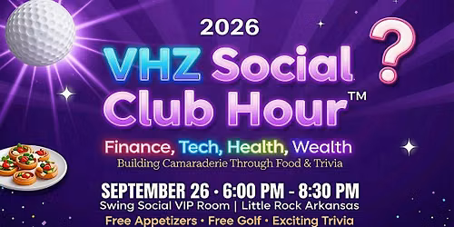 VHZ Social Club Hour| Little Rock |  Finance, Tech, Health, Wealth