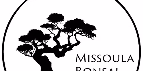 5\/31 - Bonsai Workshop - Missoula Bonsai