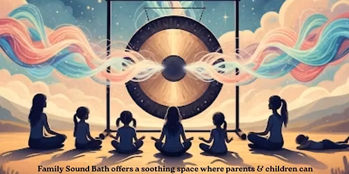 Family Sound Bath