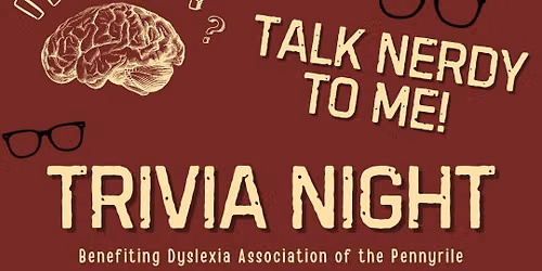 "Talk Nerdy to Me" Dyslexia Trivia Event