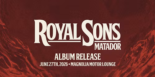 Royal Sons - "Matador" Album Release