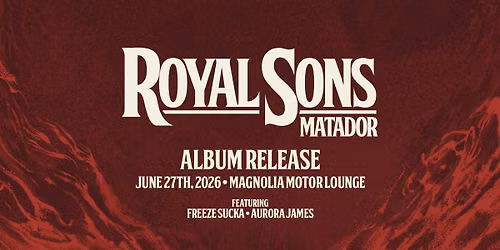 Royal Sons - "Matador" Album Release