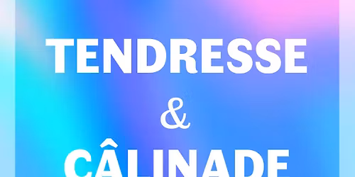 Atelier Tendresse & C\u00e2linades