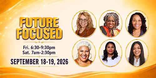 "FUTURE FOCUSED" Annual Women's Overnighter Lunch & Learn