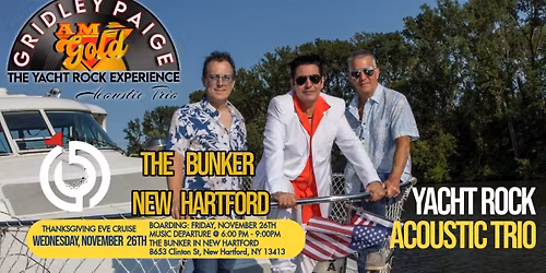 Gridley Paige AM Gold Acoustic Trio (Yacht Rock Experience) Thanksgiving Eve Cruise