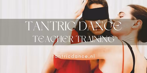 Tantric Dance Teacher Training Amsterdam '26