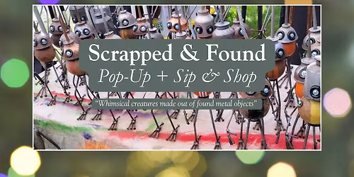 Scrapped & Found Pop-Up + Sip & Shop
