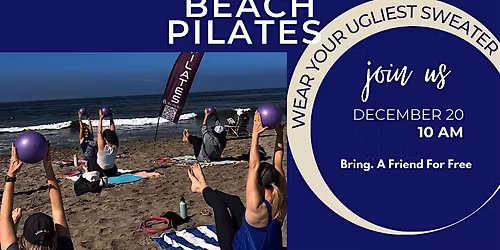 Ugly Sweater Beach Pilates Bring a Friend for Free
