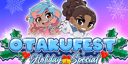 OTAKUFEST HOLIDAY SPECIAL