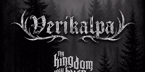 Heavy Metal Heart presents: Verikalpa, Thy Kingdom Will Burn