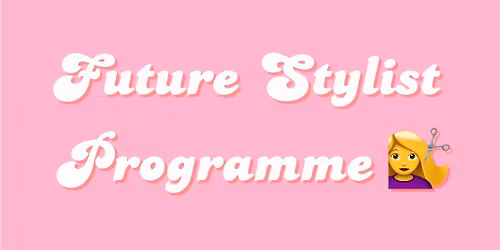 Future Stylist Programme \u2728