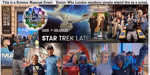 Doctor Who London: visit to Star Trek 60 Late (at Science Museum, London)