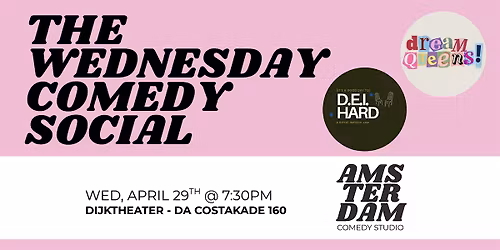 The Wednesday Comedy Social feat. DEI HARD & DREAMQUEENS