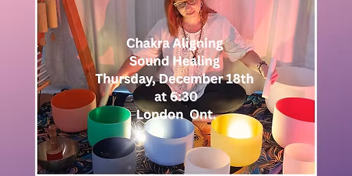 *Chakra Balancing using Sound\/ Crystal Singing Bowls, Tuning Forks Thursday, December 18th at 6:30pm