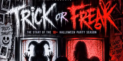 Trick or Freak (18+)