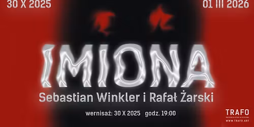 Otwarcie wystawy | Sebastian Winkler i Rafa\u0142 \u017barski | Imiona