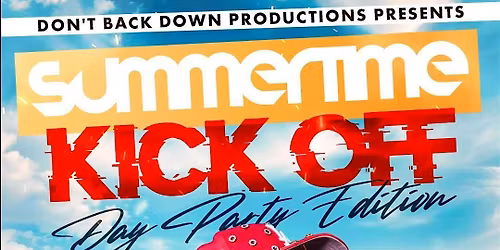 Don't Back Down SUMMERTIME KICK OFF