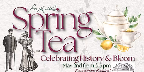 Spring Tea: Celebrating History & Bloom