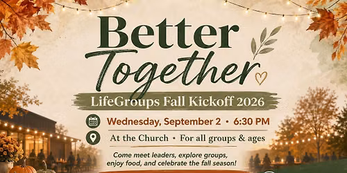 Better Together: LifeGroups Fall Kickoff 2026