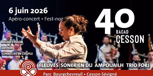 40 ans Bagad Cesson \/\/\/ Concerts - Fest-noz - Spectacles