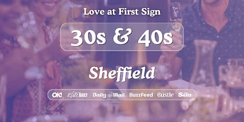 30s & 40s Singles Night at S&L Sheffield| Love at First Sign