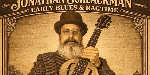 Jonathan Schlackman - Early Blues & Ragtime Concert