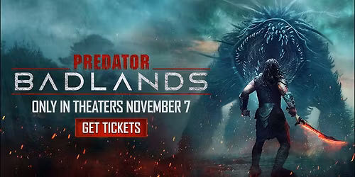 Special Premier of "Predator: Badlands" (PG-13)