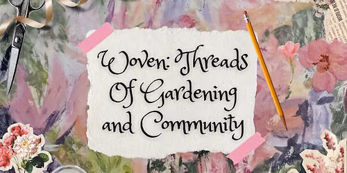 Shelby East Garden Club Flower Show: Woven: Threads of Gardening & Community