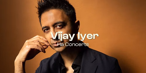 Vijay Iyer\u2022 Ha Concerts