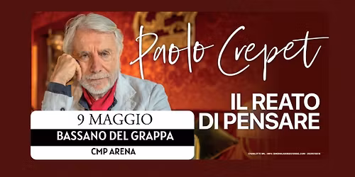 BASSANO DEL GRAPPA - CMP Arena - PAOLO CREPET - Il reato di pensare
