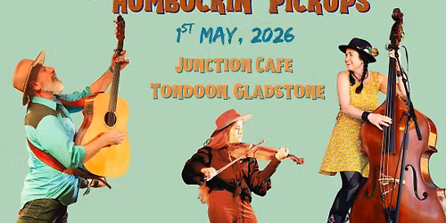 The HUMBUCKIN' PICKUPS - live at the Junction Cafe