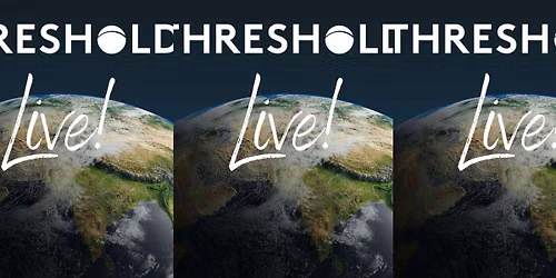 Threshold Live!